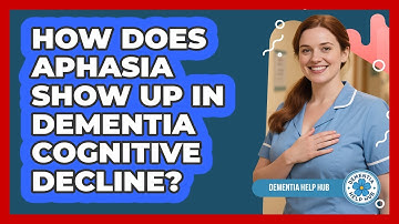 How Does Aphasia Show Up In Dementia Cognitive Decline? - Dementia Help Hub