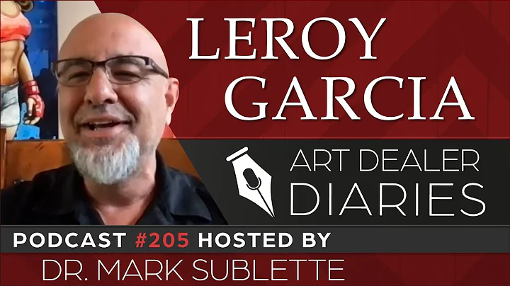 Leroy Garcia: Owner/President of Blue Rain Gallery - Epi. 205, Host Dr. Mark Sublette