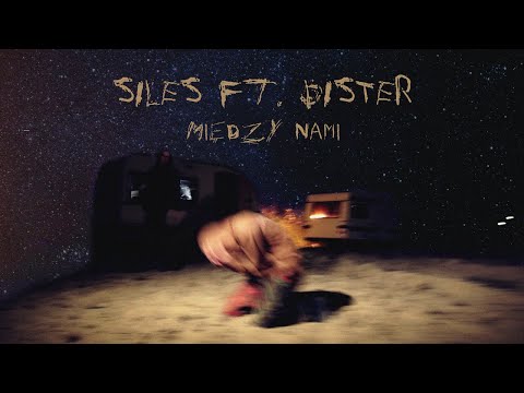 Siles - Między Nami ft. Dister (Official Video)