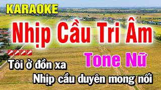 Nhịp Cầu Tri Âm Karaoke Tone Nữ Nhạc Sống Phối Mới | Nguyễn Linh
