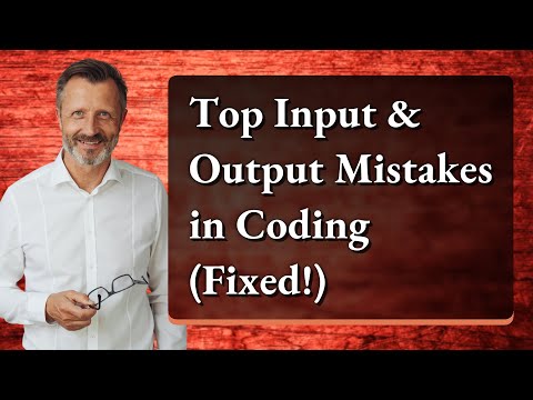 Top Input & Output Mistakes in Coding (Fixed!)