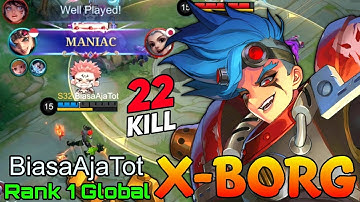 Burn to Ashes! 22 Kills and MANIAC X.Borg - Top 1 Global X.Borg by BiasaAjaTot - Mobile Legends 