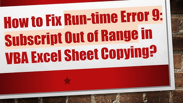 How to Fix Run-time Error 9: Subscript Out of Range in VBA Excel Sheet Copying?