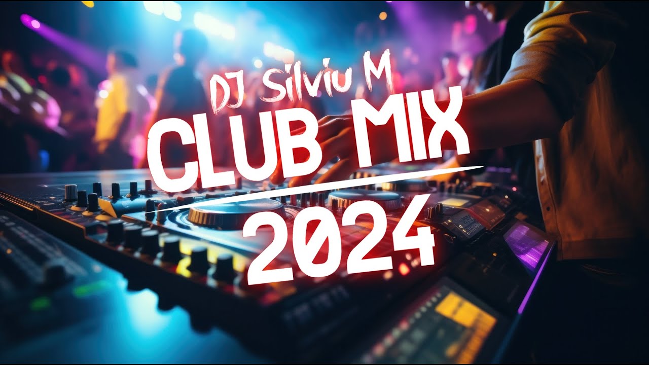 Music Mix 2024  Party Club Dance 2024  Best Remixes Of Popular Songs 2024 MEGAMIX DJ Silviu M