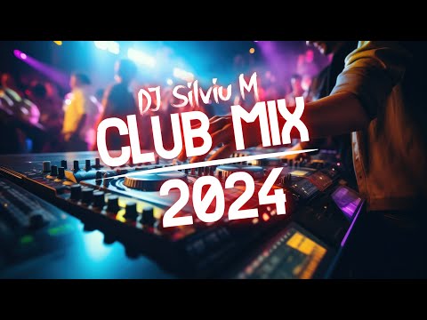 Music Mix 2024 | Party Club Dance 2024 | Best Remixes Of Popular Songs 2024 MEGAMIX (DJ Silviu M)