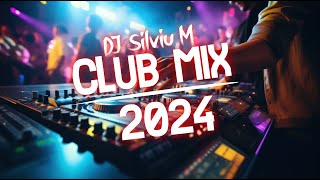 Music Mix 2024 Party Club Dance 2024 Best Remixes Of Popular Songs 2024 Megamix Dj Silviu M