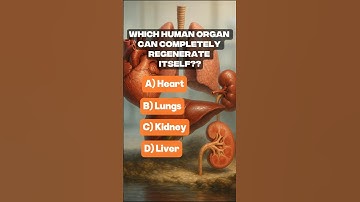 Which organ can fully regenerate? Most people get it wrong!