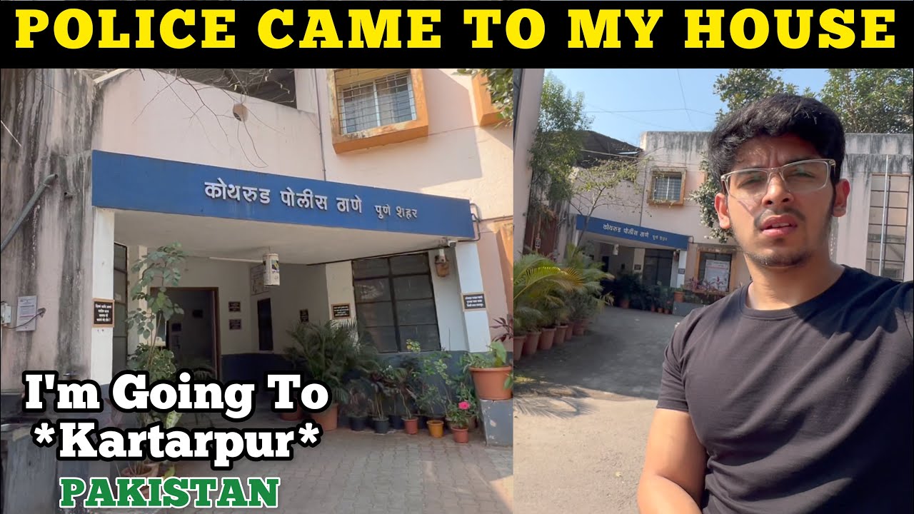 Police Came To My House For My Visit To KARTARPUR (Pakistan