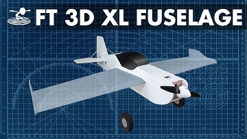 How to Build the FT 3D XL Fuselage