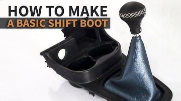 How to Make a Basic Shift Boot - Car Upholstery for Beginners.