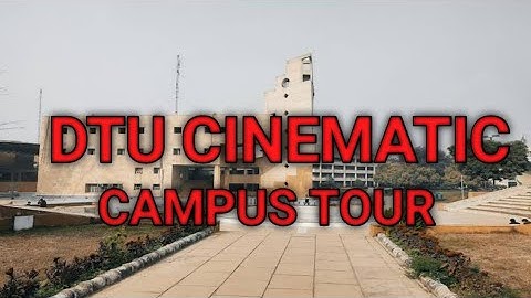 Delhi Technological University  | Cinematic Tour Of DTU |