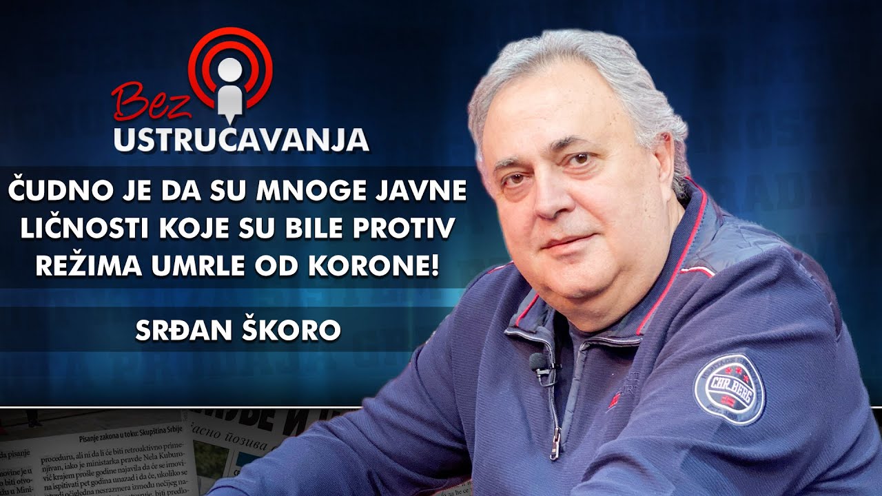 Srđan Škoro - Čudno je da su mnoge javne ličnosti koje su bile protiv režima umrle od korone!