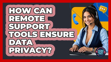 How Can Remote Support Tools Ensure Data Privacy? - Customer Support Coach