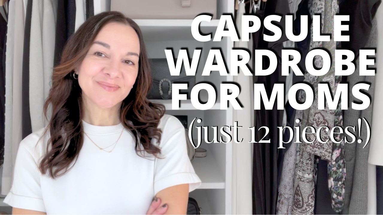 CAPSULE WARDROBE FOR MOMS: Just 12 Pieces!