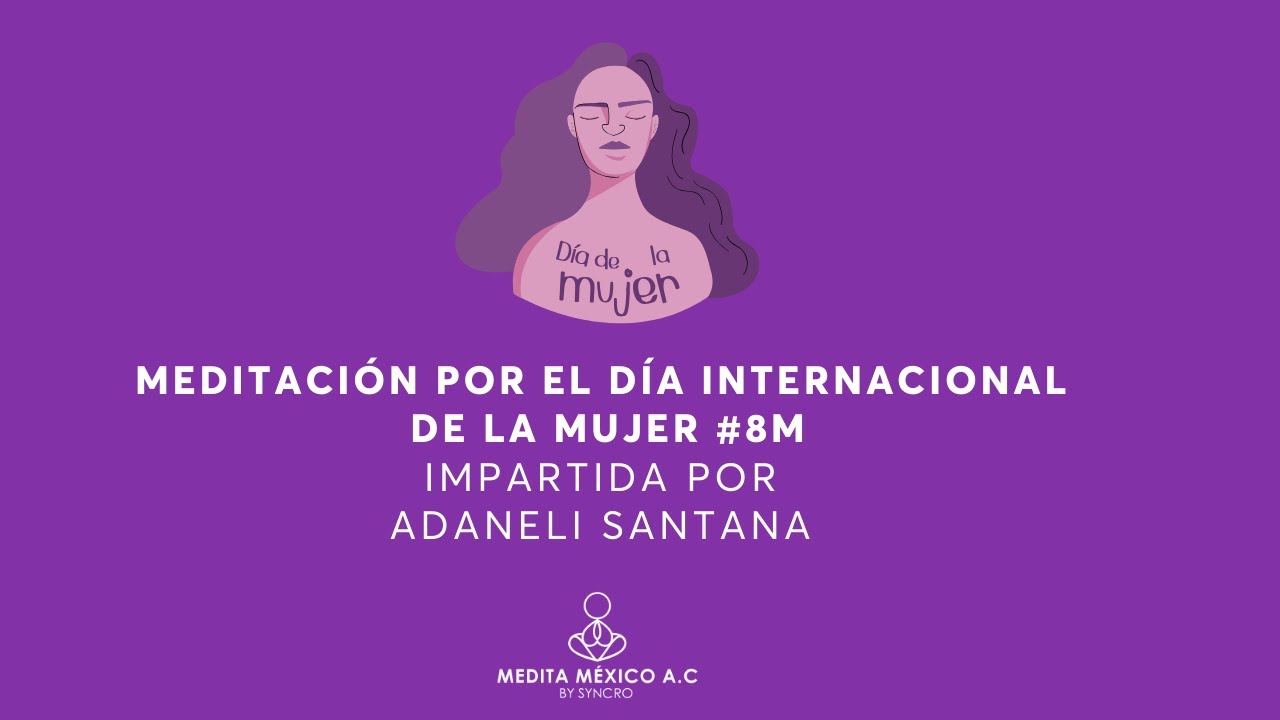 Meditación por el Día Internacional de la Mujer - YouTube