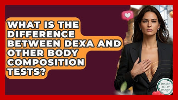 What Is The Difference Between DEXA And Other Body Composition Tests? - Inside Body Image
