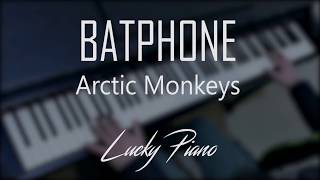 [Piano Cover] 'Batphone' by Arctic Monkeys