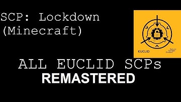 SCP: Lockdown REMASTERED - All EUCLID SCPs!
