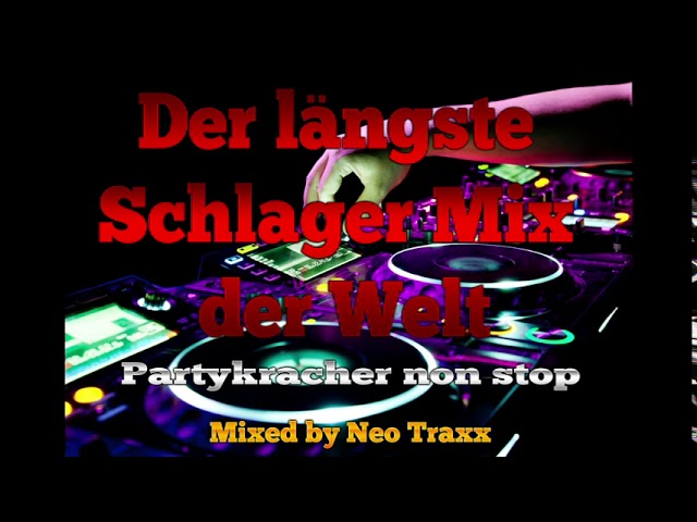 Der längste Deutsche Schlager Mix der Welt - Partykracher Non Stop mixed by Neo Traxx class=