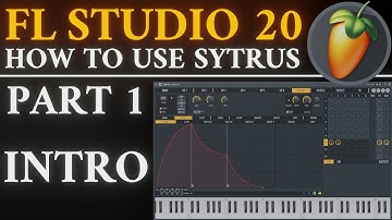 Introduction To Sytrus | Part 1 | FL Studio 20 Tutorial