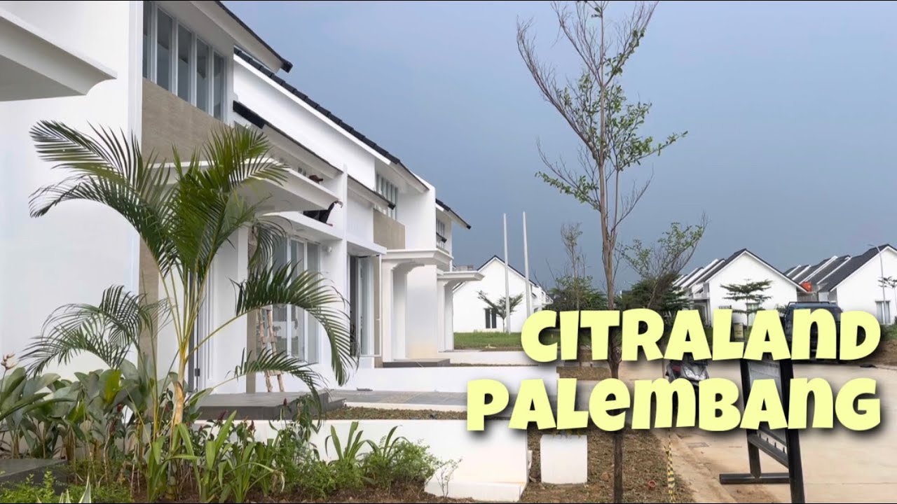 MENELUSURI KAWASAN PERUMAHAN CITRALAND PALEMBANG | HUNIAN DENGAN FASILITAS LENGKAP DAN NYAMAN
