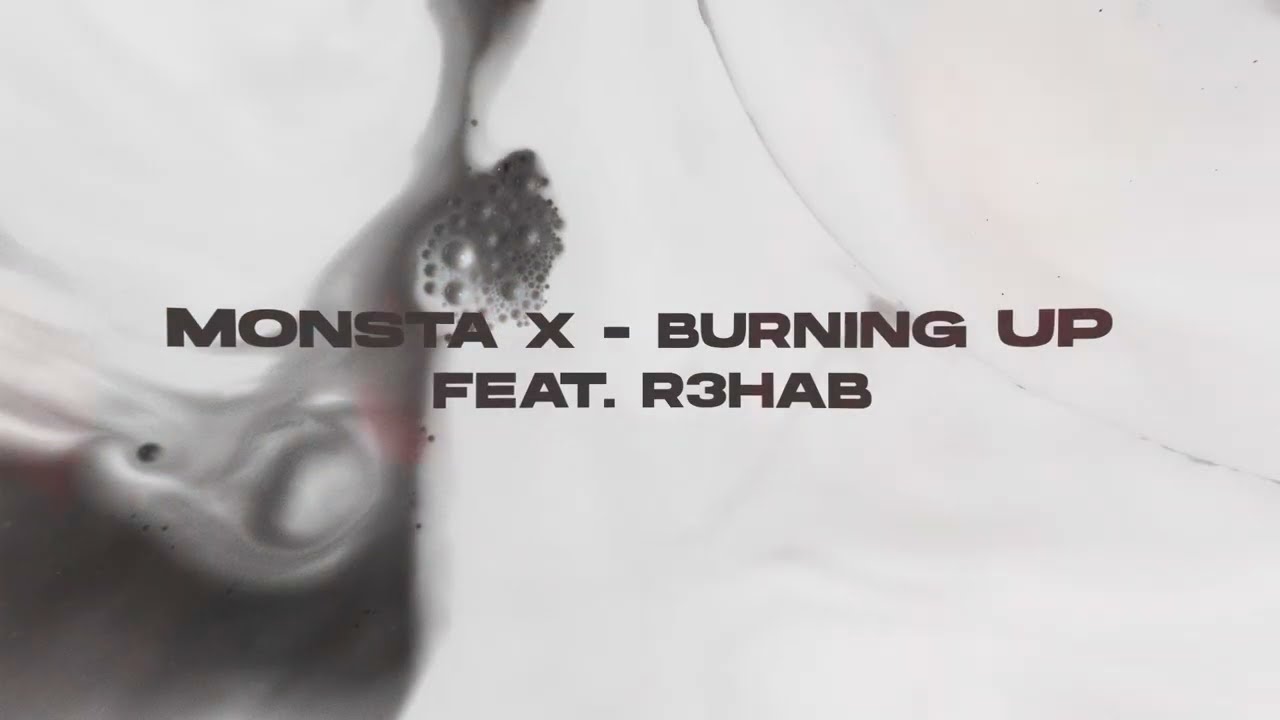 Monsta X   Burning Up feat R3HAB Visualizer