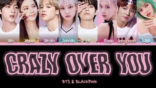 How Would BTS \u0026 BLACKPINK Sing 'CRAZY OVER YOU' BY BLACKPINK (FANMADE)