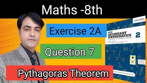 Exercise 2A Question NO 7  II  Maths 8th II New Secondary Mathematics Book 2. Pythagoras Theorem.