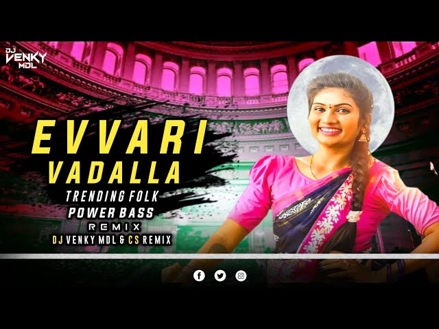 Evvari Vadalla Folk Dj Song - Remix By - Dj Venky MDL & Cs Remix class=