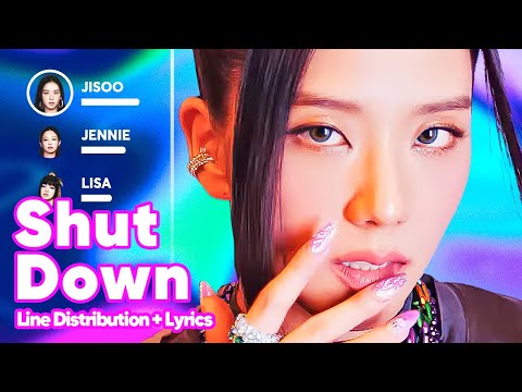 BLACKPINK - Shut Down (Line Distribution + Lyrics Karaoke) PATREON REQUESTED