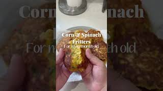 How to make  Corn & spinach Fritters Recipe BLW Recipe For your 9 Month Old