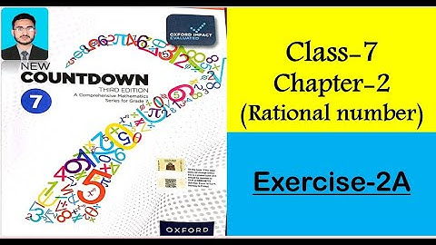 Class 7 Math Exercise 2A || New countdown third edition class 7 Exercise 2A || Rational numbers