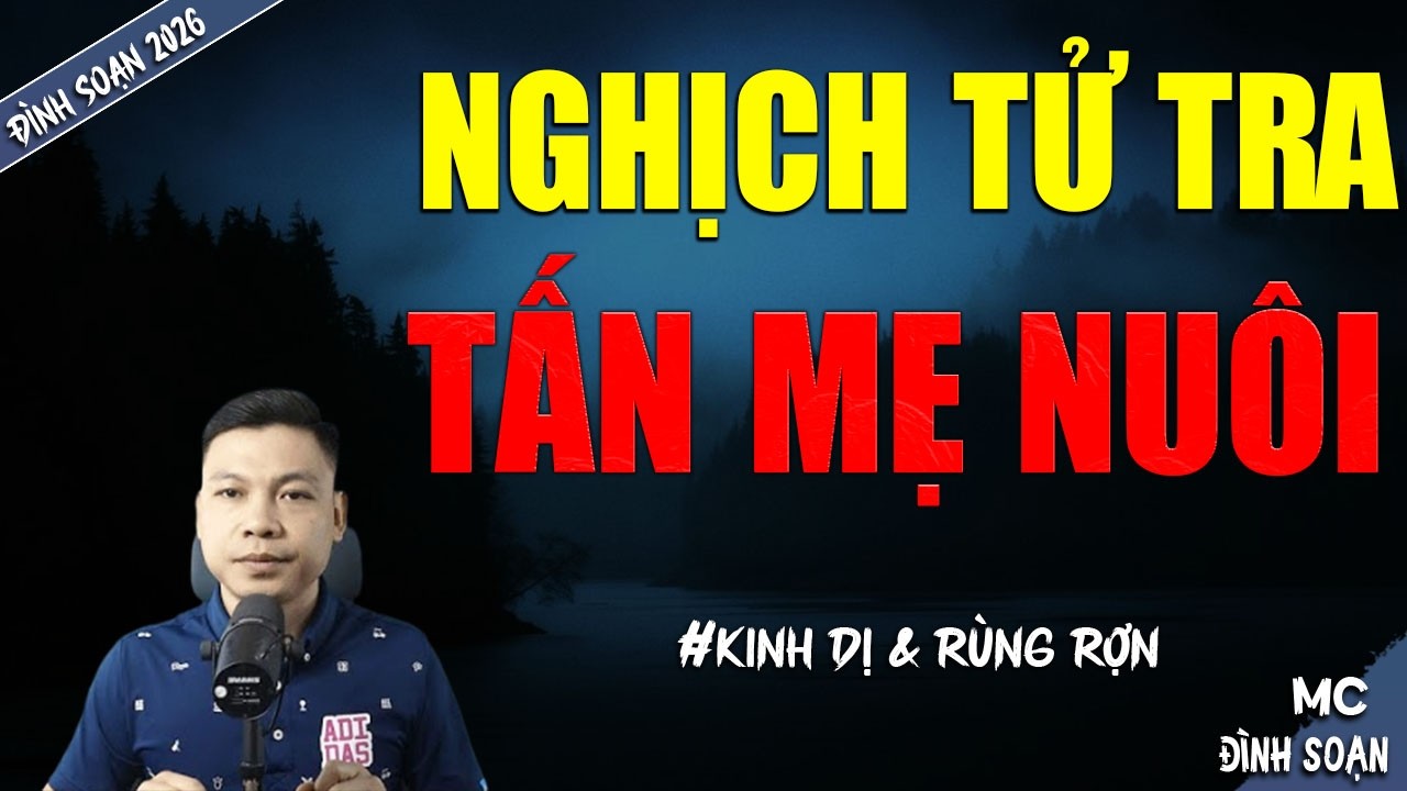 NGHỊCH TỬ TRA TẤN MẸ NUÔI | TRUYỆN MA MC ĐÌNH SOẠN MỚI NHẤT DIỄN ĐỌC