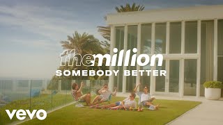 The Million - Somebody Better (Official Visualiser)