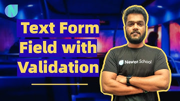 Day 34 | Text Form Field with Validation | Free Flutter Course | Newton School