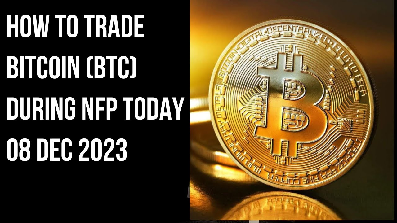 how-to-trade-btcusd-bitcoin-during-nfp-today-08-12-2023-youtube