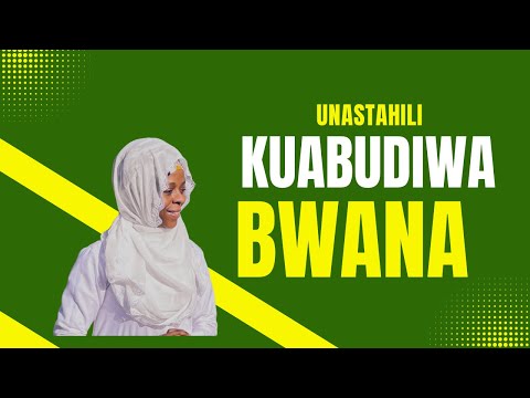 UNASTAILI KUABUDIWA Mjakazi Keren