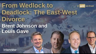 From Wedlock to Deadlock: The EastWest Divorce  with Brent Johnson and Louis Gave