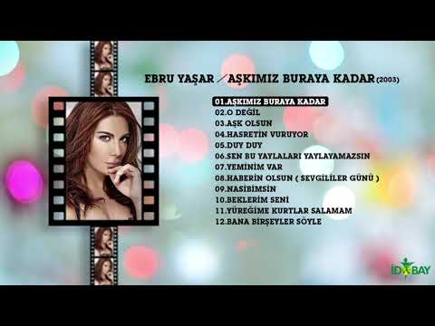 Ebru Yaşar - Aşkımız Buraya Kadar