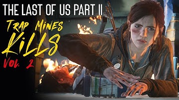 The Last of Us 2 - Trap Mines Kills: Vol. 2 [Explosive Gameplay Compilation]