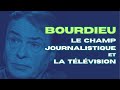 Pierre Bourdieu. Le champ journalistique et la télévision