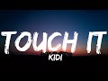 Kidi - Touch It (Lyrics) "Touch it touch shut up! and bend over tiktok"