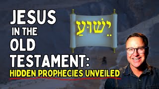 Jesus in the Old Testament: Prophecies, Parallels & Redemption Revealed