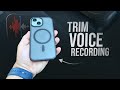 How to Trim a Voice Recording on iPhone (tutorial)
