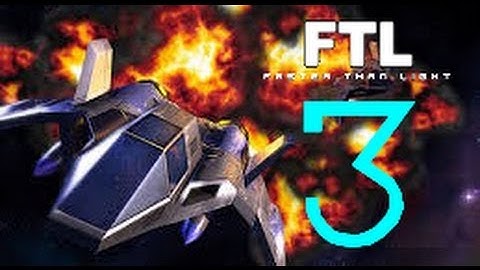 Ftl: Faster Than Light #3: 1hr Special (Part 1/4)