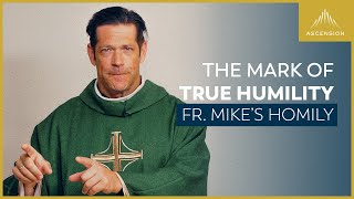 "What is the Mark of a Humble Person?" + 22nd Sunday in Ordinary Time (Fr. Mike's Homily)