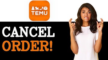 How To Cancel Order On Temu (2025)