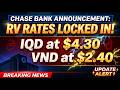 Chase Bank Announcement: RV Rates Locked In — IQD at $4.30 &amp; VND at $2.40! ⚡ Update Alert