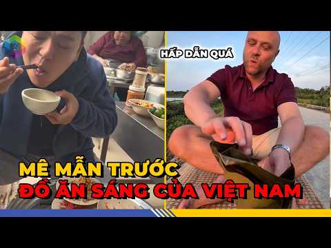 Khách Tây SỐC VỊ GIÁC Với 7 Món Ăn Sáng Việt Nam: Ngon Đến PHÁT KHÓC!!! - Top 1 Khám Phá