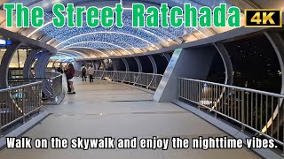 พาเดินเล่นบนสกายวอล์คของเดอะสตรีท รัชดาในบรรยากาศกลางคืนสุดชิล | The Street Ratchada Night Walk 4K